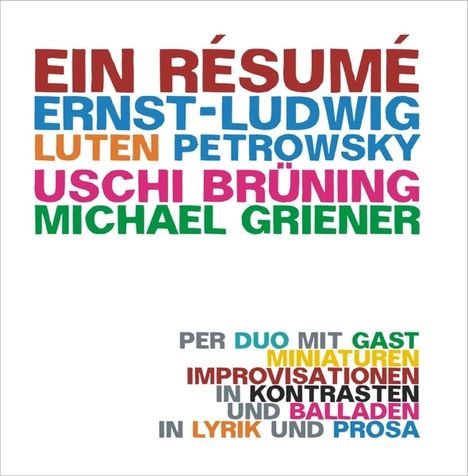 Ernst-Ludwig Petrowsky, Uschi Brüning &amp; Michael Griener: Ein Resume, CD