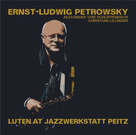 Ernst-Ludwig Petrowsky (1933-2023): Luten At Jazzwerkstatt Peitz, CD