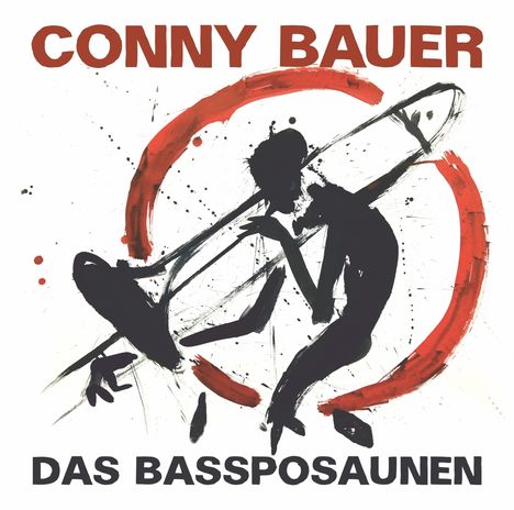 Conny Bauer (geb. 1943): Das Bassposaunen, CD