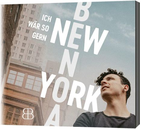 Bastian Benoa: Ich wär so gern New York, CD
