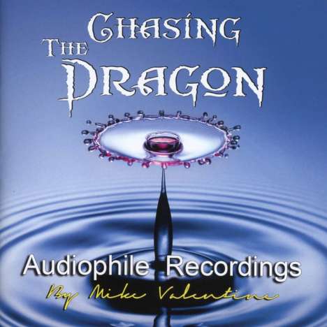 Chasing The Dragon: Audiophile Recordings By Mike Valentine, CD