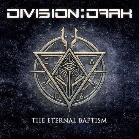 Oben steht "DIVISION:DARK", darunter "THE ETERNAL BAPTISM". Ein mystisches Logo mit Auge, Dreiecken und Symbolen.