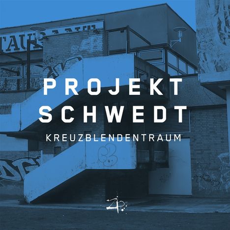 Projekt Schwedt: Kreuzblendentraum, CD