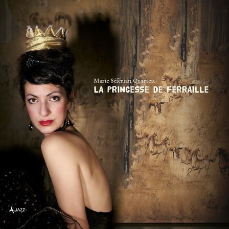 Marie Séférian (geb. 1984): La Princesse De Ferraille, CD