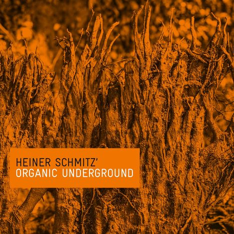 Heiner Schmitz (geb. 1979): Organic Underground (Limited-Edition), CD