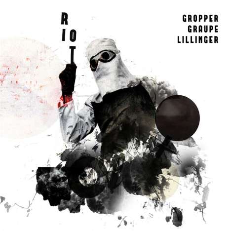 Philipp Gropper, Ronny Graupe &amp; Christian Lillinger: Riot, CD