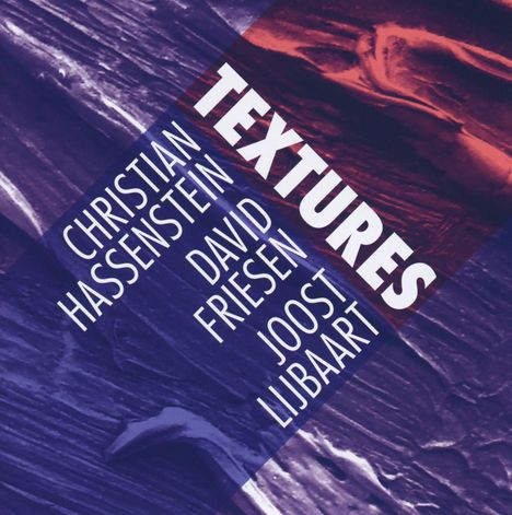 Christian Hassenstein, David Friesen &amp; Joost Lijbaart: Textures, CD