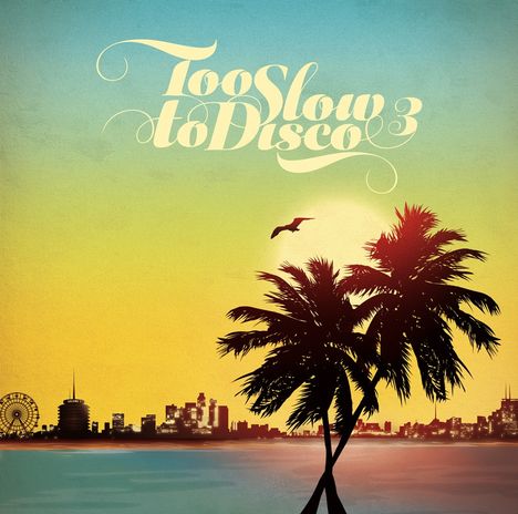 Too Slow To Disco Vol.3 (180g), 2 LPs