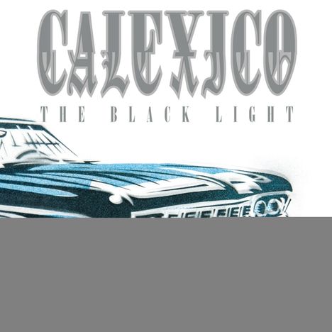 Calexico: The Black Light (20th Anniversary) (180g) (Limited Edition) (Crystal Clear Vinyl), 2 LPs