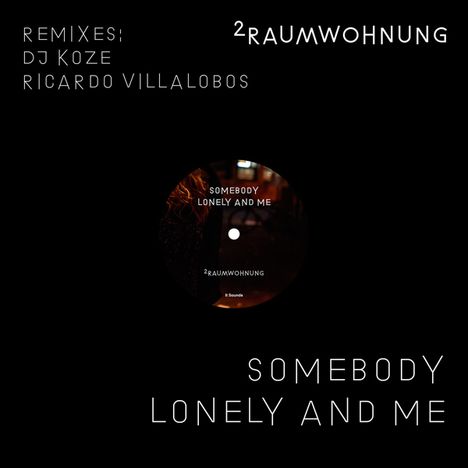 2raumwohnung: Somebody Lonely And Me (Remixes) (Limited-Edition), Single 12"