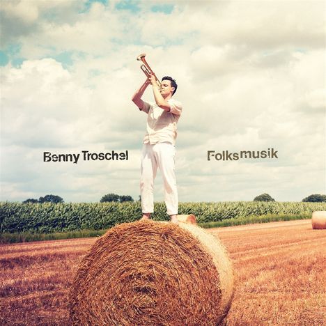 Benny Troschel: Folksmusik, CD