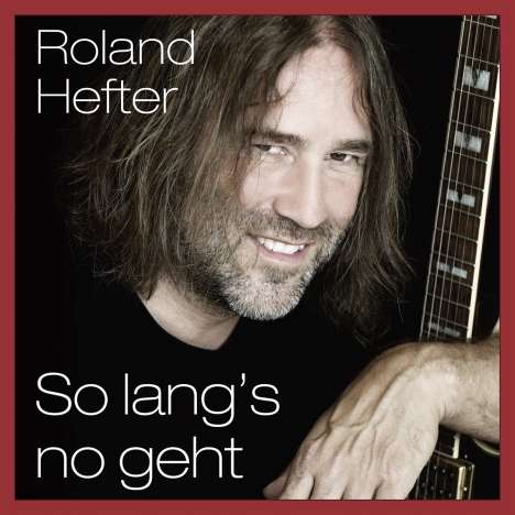 Roland Hefter: So lang's no geht, CD