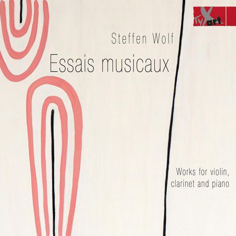 Steffen Wolf (geb. 1971): Kammermusik für Violine, Klarinette &amp; Klavier "Essais musicaux", CD
