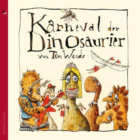 Tom Woods (geb. 1969): Karneval der Dinosaurier (Ein musikalisches Märchen), CD
