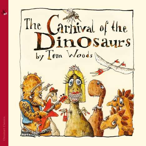 Tom Woods (geb. 1969): The Carnival of the Dinosaurs (A musical Fairytale), CD