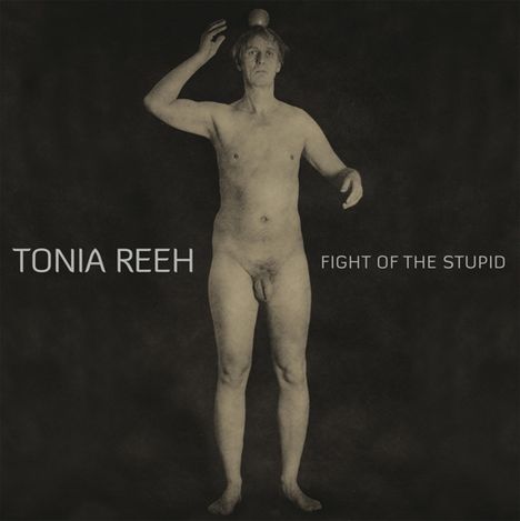 Tonia Reeh: Fight Of The Stupid, CD