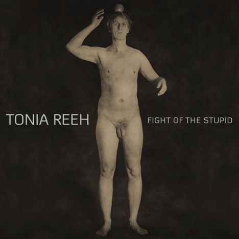 Tonia Reeh: Fight Of The Stupid (180g) (LP + CD), 1 LP und 1 CD