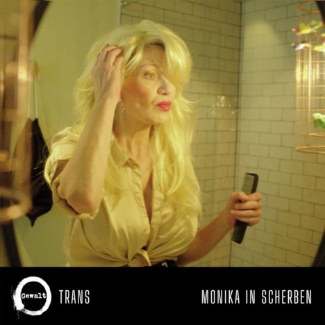 Gewalt: Trans / Monika in Scherben, Single 7"