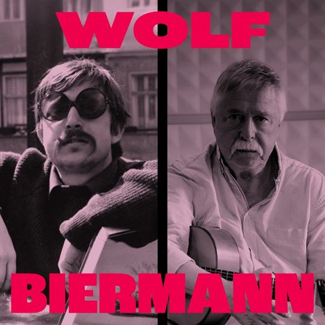 Text: "WOLF BIERMANN". Links ein Mann mit Sonnenbrille, rechts ein älterer Mann mit Gitarre. Zweigeteiltes Bild.