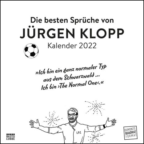 Die besten Sprüche von Jürgen Klopp 2022 / Wandkalender, Kalender