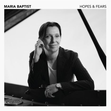 Maria Baptist (geb. 1971): Hopes &amp; Fears, 2 CDs