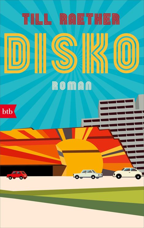 "TILL RAETHER DISKO ROMAN" in leuchtenden Farben, blau-gelber Hintergrund mit stilisierten Autos und Gebäuden.