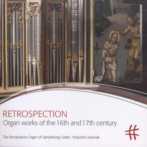 Krzysztof Urbaniak - Retrospection (Orgelwerke aus dem 16. &amp; 17. Jahrhundert), CD
