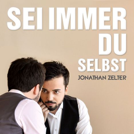 Jonathan Zelter: Sei immer Du selbst, CD