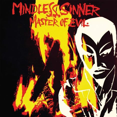 Text: "Mindless Sinner, Master of Evil". Illustration eines stilisierten Gesichts vor gelb-rotem Flammenhintergrund.