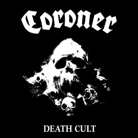 Text: "Coroner", "Death Cult". Illustration eines großen Totenschädels umringt von kleineren Schädeln auf schwarzem Hintergrund.