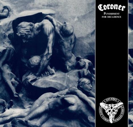 Text: "Coroner, Punishment for Decadence". Illustration: Skulpturen mit verdrehten Körpern, rechts Kreis mit Dreieck und Totenkopf.