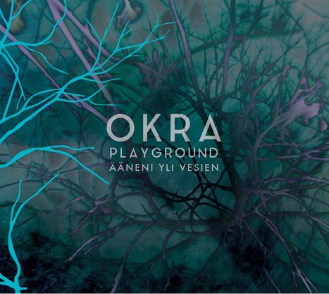 Okra Playground: Ääneni Yli Vesien, CD