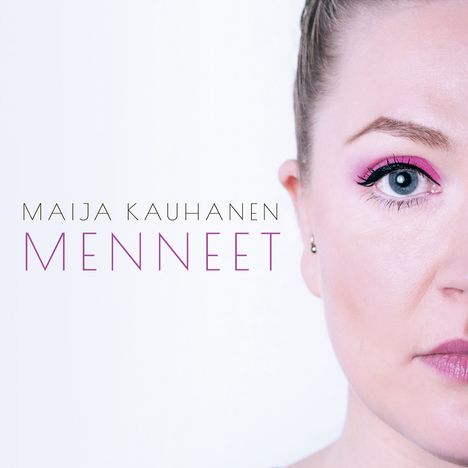 Maija Kauhanen: Menneet, CD