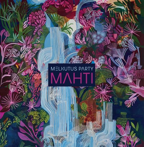 "Melkutus Party MAHTI" steht zentral auf einem farbenfrohen, botanischen Hintergrund mit vielen Pflanzenmustern.