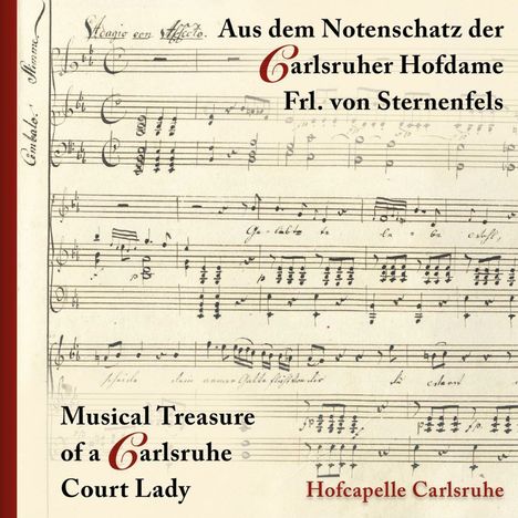 Hofcapelle Carlsruhe - Aus dem Notenschatz der Carlsruher Hofdame Frl. von Sternenfels, CD