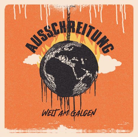 "AUSSCHREITUNG" oben, "WELT AM GALGEN" unten; Design einer Weltkugel an einer Kette vor orangenem Hintergrund.