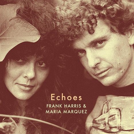 Frank Harris &amp; Maria Marquez: Echoes (180g), LP