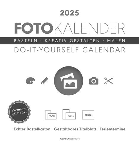 Foto-Bastelkalender weiß 2025 - Do it yourself calendar 21x22 cm - datiert - Kreativkalender - Foto-Kalender - Alpha Edition, Kalender