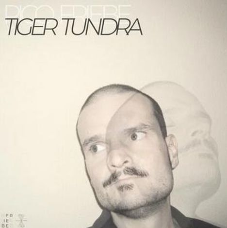 Oben steht "Pico Friebe" und "Tiger Tundra". Ein Mann mit Schnurrbart blickt nachdenklich zur Seite, ein Gesicht erscheint doppelt.