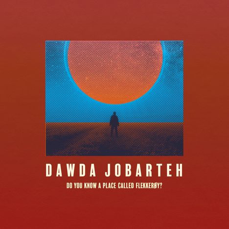 Dawda Jobarteh: Do You Know A Place Called Flekkeroy?, CD