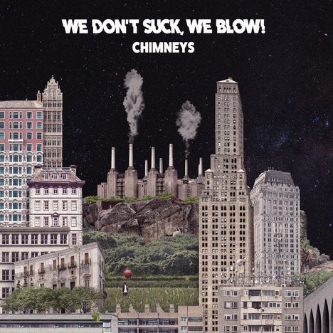 We Don't Suck, We Blow!: Chimneys, CD