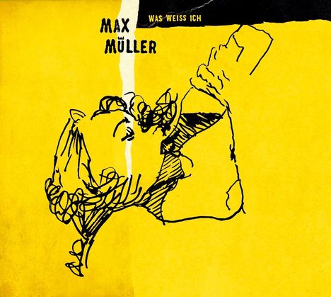 Max Müller (Mutter): Was weiß ich, CD