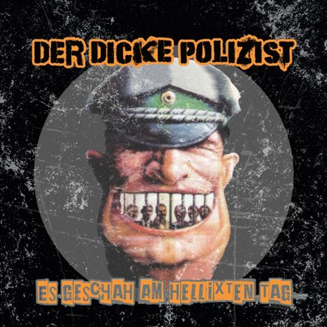 Der Text lautet: "Der dicke Polizist" und "Es geschah am helllichten Tag." Illustration: Grimassierender Polizist mit Figuren im Gebiss.