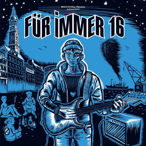 Text: "Für immer 16", "Mind the Gap-Fanzine präsentiert". Illustration: Junge mit Gitarre vor Stadtkulisse, Figuren am Boden.