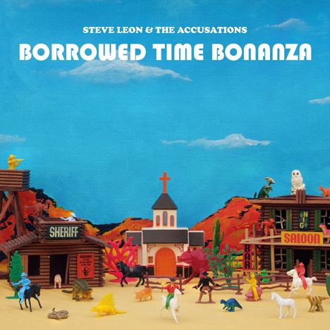 Steve Leon &amp; the Accusations: Borrowed Time Bonanza, LP