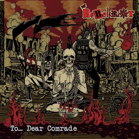 The Rebel Riot: To...Dear Comrade, LP