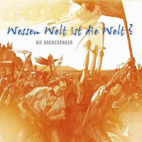 Die Grenzgänger: Wessen Welt ist die Welt?, CD
