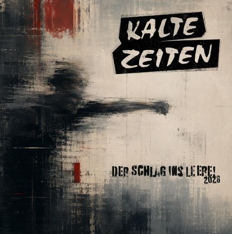 „KALTE ZEITEN“ und „DER SCHLAG INS LEERE! 2026“. Illustration: Verschwommene Figur schlägt nach rechts.