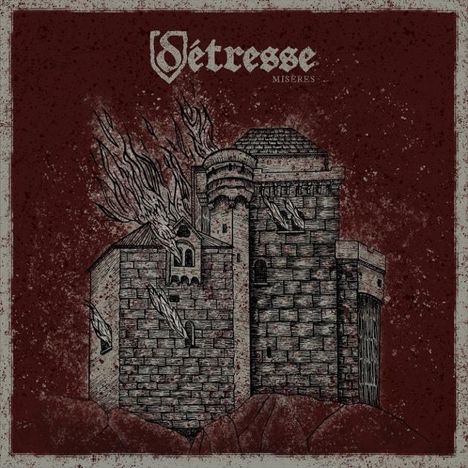 Text: "Détresse", "Misères". Eine Illustration einer brennenden mittelalterlichen Burg auf einem roten, strukturierten Hintergrund.