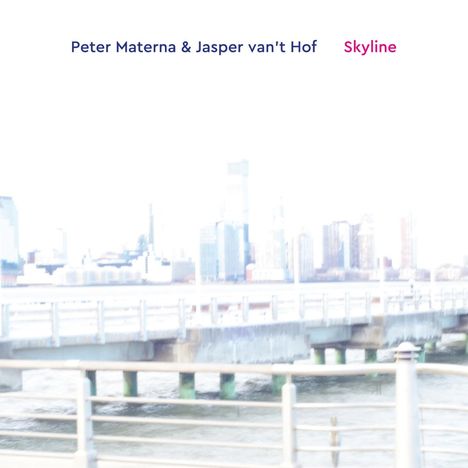Oben steht "Peter Materna & Jasper van't Hof - Skyline". Verschwommene Skyline einer Stadt hinter einer Brücke.